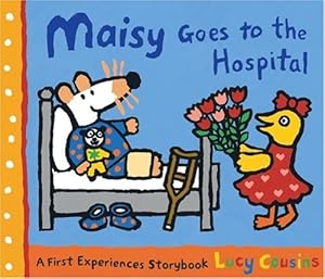 Maisy Goes to the Hospital: A Maisy First Experience Book