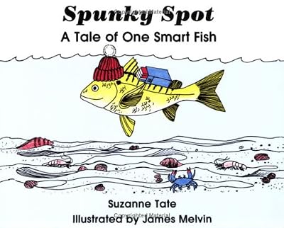 Spunky Spot: A Tale of One Smart Fish