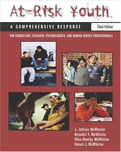 At-Risk Youth: A Comprehensive Response: For Counselors, Teachers, Psychologists, and Human Services Professionals by J. Jeffries McWhirter