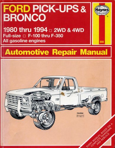 Haynes Ford Pick-Ups/Bronco Automotive Repair Manual 1980-1994 by John H. Haynes