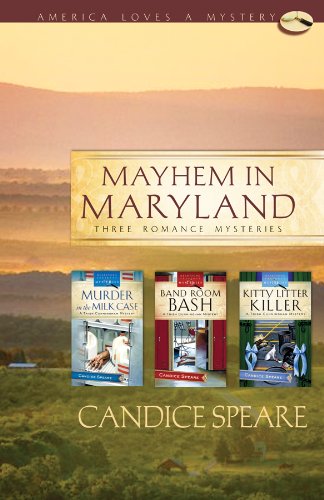 Mayhem in Maryland: Murder in the Milk Case/Band Room Bash/Kitty Litter Killer by Candice Miller Speare