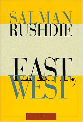 EAST, WEST: Stories by Salman Rushdie