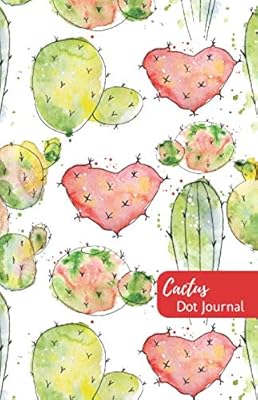 Cactus Dot Journal: Dot Grid Journal, Notebook, 130 dotted grid pages, 5.5x8.5", Cacti, Hearts, Watercolor, Perfect for Plant Lovers