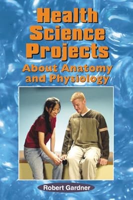 Health Science Projects About Anatomy and Physiology