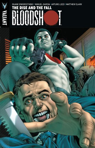 Bloodshot Volume 2: The Rise and the Fall TP by Duane Swierczynski