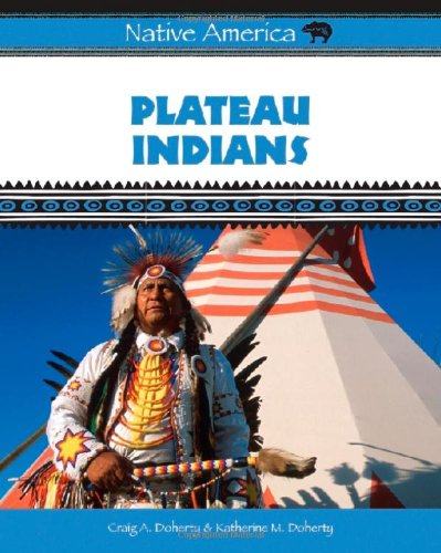 Plateau Indians (Native America) by Craig A. Doherty