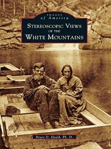 Stereoscopic Views of the White Mountains (Images of America)