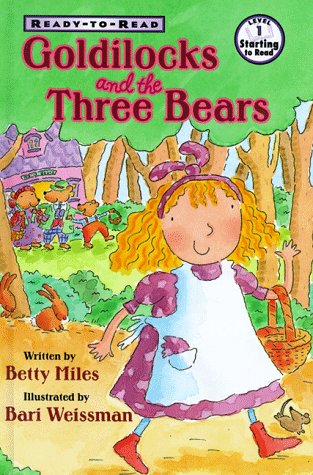 Goldilocks And The Three Bears (Ready to Read) by Betty Miles