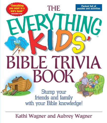 The Everything Kids Bible Trivia Book: Stump Your Friends and Family With Your Bible Knowledge