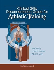 Clinical Skills Documentation Guide for Athletic Training by Herb Amato DA ATC