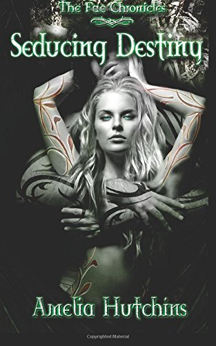 Seducing Destiny by Amelia Hutchins