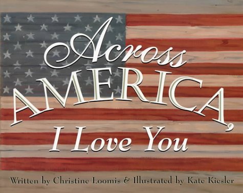 Across America, I Love You by Christine Loomis
