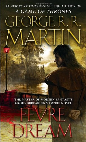 Fevre Dream by George R  R Martin