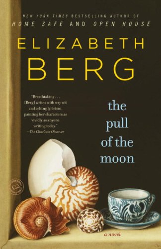 The Pull of the Moon: A Novel (Random House Reader's Circle) by Elizabeth Berg