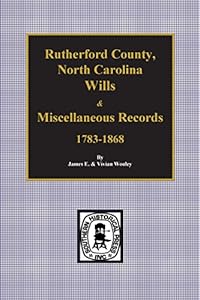 Rutherford County, North Carolina Wills and Miscellaneous Records, 1783-1868