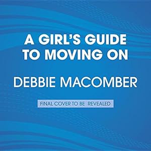 A Girl's Guide to Moving On: A Novel