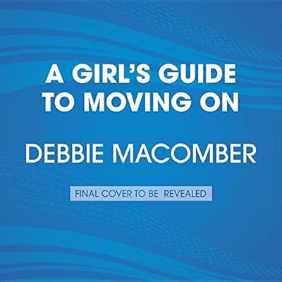 A Girl's Guide to Moving On: A Novel