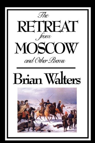 The Retreat from Moscow and Other Poems by Brian Walters
