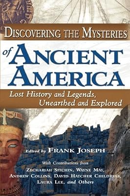 Discovering the Mysteries of Ancient America