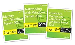 MCSA Windows Server 2016 Exam Ref 3-Pack: Exams 70-740, 70-741, and 70-742 by MICROSOFT.