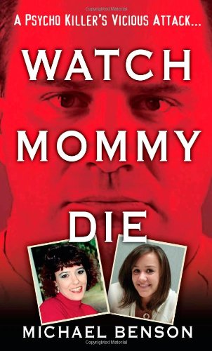 Watch Mommy Die by Michael Benson