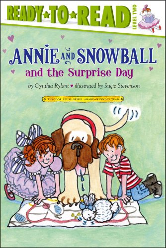 Annie and Snowball and the Surprise Day by Cynthia Rylant