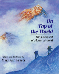 On Top of the World: The Conquest of Mount Everest by Mary Ann Fraser