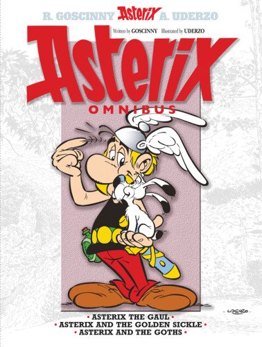 Asterix Omnibus 1: Includes Asterix the Gaul #1, Asterix and the Golden Sickle #2, Asterix and the Goths #3 by Albert Uderzo