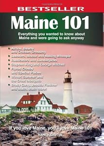 Maine 101: Everything You Wanted to Know About Maine and Were Going to Ask Anyway
