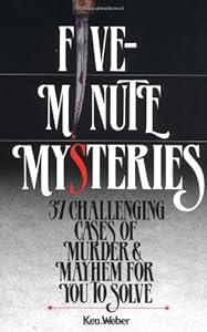 Five-Minute Mysteries: 37 Challenging Cases of Murder and Mayhem for You to Solve