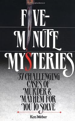 Five-Minute Mysteries: 37 Challenging Cases of Murder and Mayhem for You to Solve