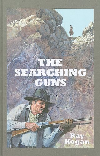 The Searching Guns by Ray Hogan