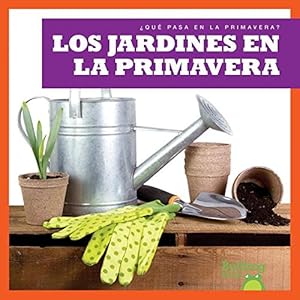 Los jardines en la primavera / Gardens in Spring