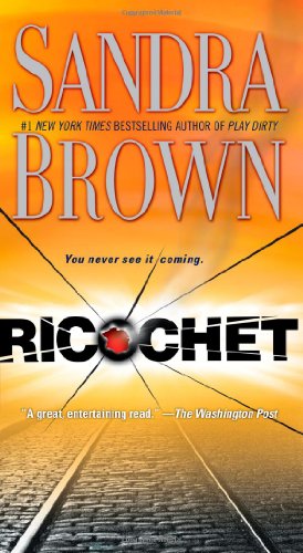 Ricochet: A Novel by Sandra Brown