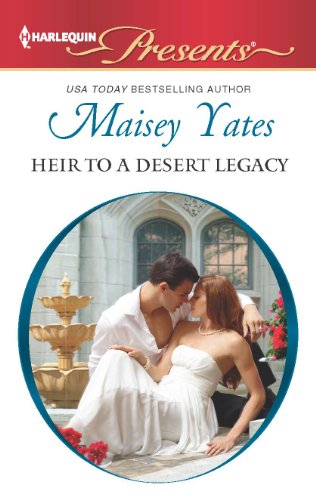 Heir to a Desert Legacy by Maisey Yates