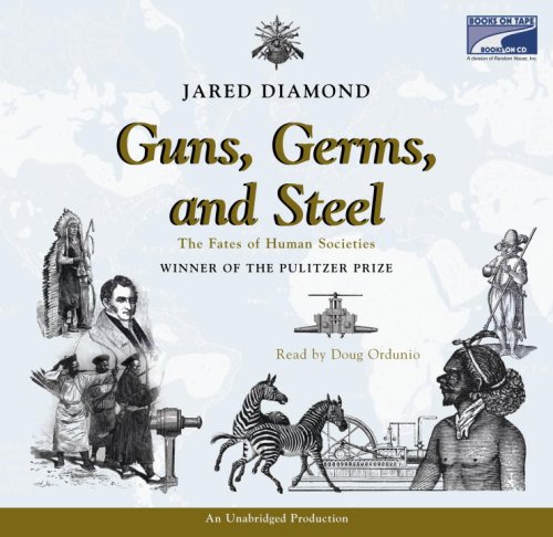 Guns, Germs and Steel by Jared Diamond