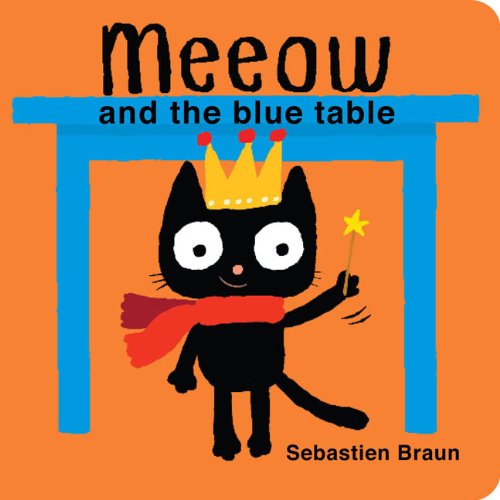 Meeow and the Blue Table by Sebastien Braun