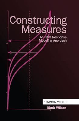 Constructing Measures: An Item Response Modeling Approach