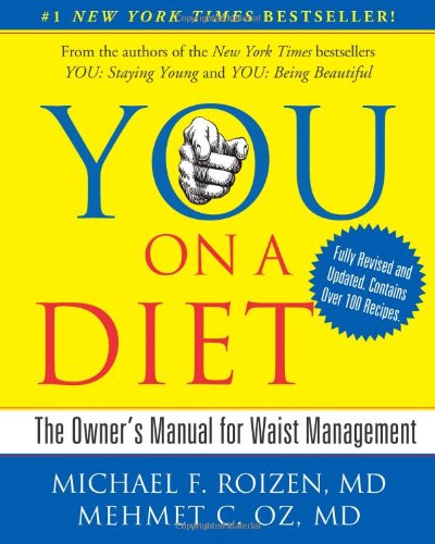 YOU: On A Diet Revised Edition: The Owner's Manual for Waist Management by Michael F. Roizen