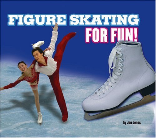 Figure Skating for Fun! by Jen Jones
