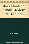 Rock Plants for Small Gardens 2ND Edition