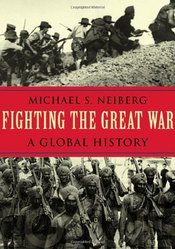 Fighting the Great War: A Global History (Polity Short Introductions) by Michael S. NEIBERG
