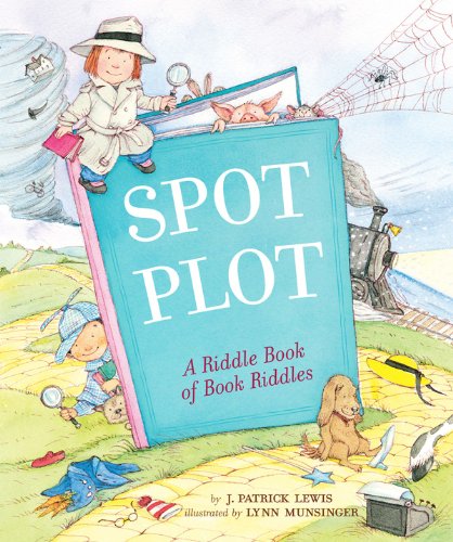 Spot the Plot: A Riddle Book of Book Riddles by Jennifer Berne
