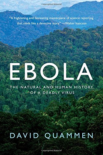Ebola: The Natural and Human History of a Deadly Virus by David Quammen