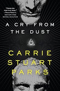 A Cry From the Dust by Carrie Stuart Parks
