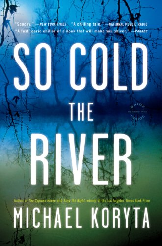 So Cold the River by Michael Koryta