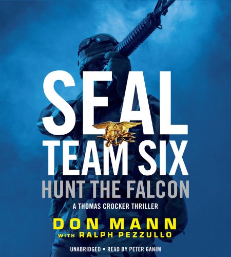 SEAL Team Six: Hunt the Falcon by Don Mann