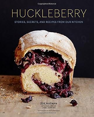 Huckleberry: Stories, Secrets, and Recipes From Our Kitchen