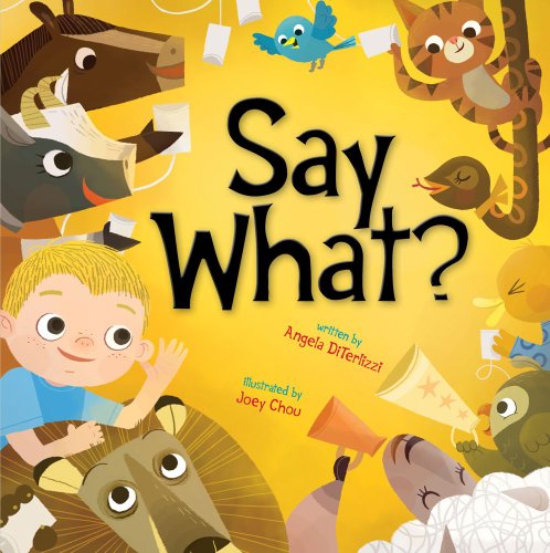 Say What? by Angela DiTerlizzi