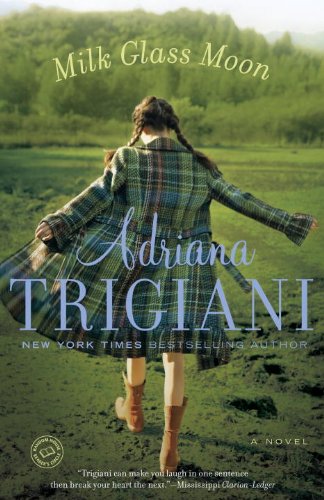 Milk Glass Moon: A Big Stone Gap Novel by Adriana Trigiani
